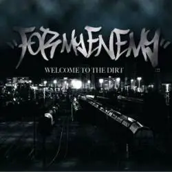 For My Enemy : Welcome to the Dirt